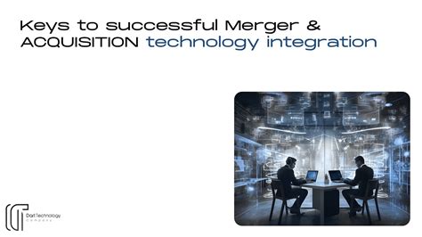 Keys To Successful Merger Acquisition Technology Integration Dart