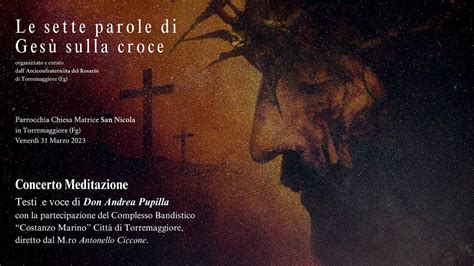 Le Ultime Sette Parole Di Cristo Sulla Croce Youtube