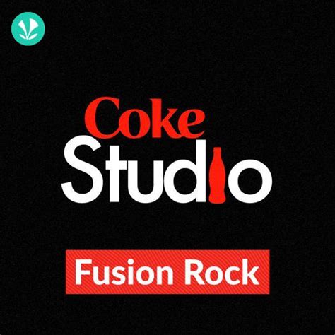 Coke Studio: Fusion Rock - Latest Hindi Songs Online - JioSaavn