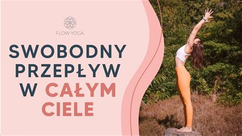 Swobodny przepływ w CAŁYM CIELE Flow Yoga YouTube