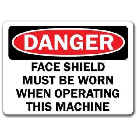 Signmission Danger Sign Face Shield Must Be Worn Operating This Machine