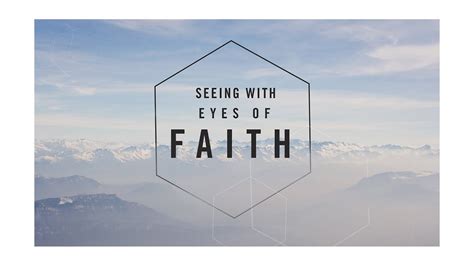 Seeing Through Eyes Of Faith Youtube