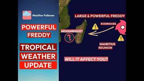 Tropical Update Large Powerful Cyclone Freddy Mauritius R Union