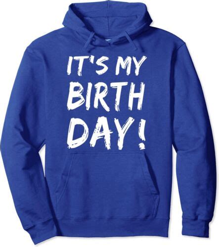 It S My Birthday Happy Birthday T Tee Unisex Hooded Sweatshirt Ebay