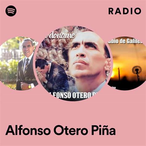 Alfonso Otero Pi A Radio Playlist By Spotify Spotify