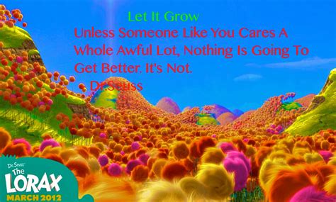 The Lorax - Let It Grow by ArtistofRandomnes on DeviantArt