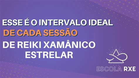 Esse O Intervalo Ideal De Cada Sess O De Reiki Xam Nico Estrelar