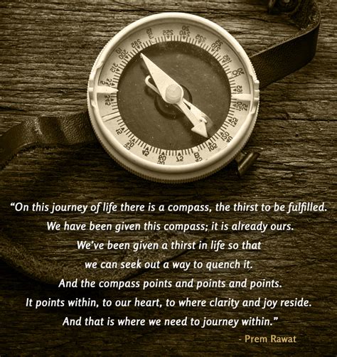 On This Journey Of Life There Is A Compass  Prem Rawat