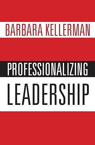 Professionalizing Leadership: Kellerman, Barbara: 9780190695781: Amazon ...