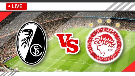 SC Freiburg VS Olympiakos Piraeus LIVE Match Score Streaming Full HD