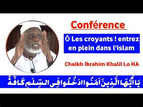 Conf Rence Les Croyants Entrez En Plein Dans L Islam