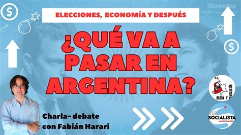 Elecciones Econom A Y Despu S Qu Va A Pasar En Argentina Charla