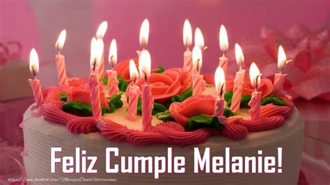 Feliz Cumplea Os Los Mejores Deseos Para Ti Melanie