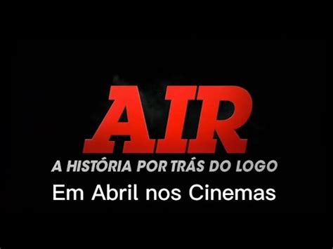 AIR A História por Trás do Logo Em Abril nos Cinemas cinema YouTube