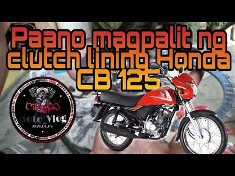 Paano Magpalit Ng Clutch Lining Honda CB 125 Ciryajmoto Vlog YouTube