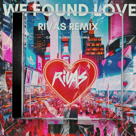 We Found Love Rivas Remix By Calvin Harris Ft Rihanna Free