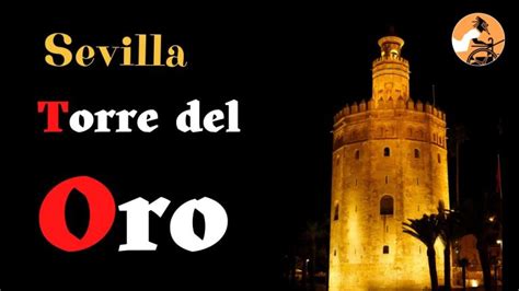 Descubre La Historia De La Torre Del Oro De Sevilla En Tren Un Viaje