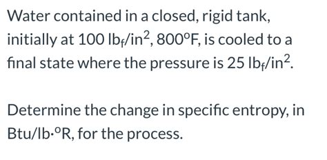 Solved Water Contained In A Closed Rigid Tank Initially At Chegg