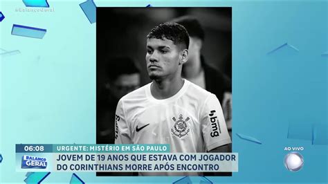 Jovem Morre Após Encontro Com Jogador Do Sub 20 Do Corinthians