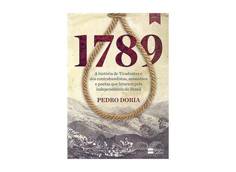 1789 A História de Tiradentes e Dos Contrabandistas Assassinos e