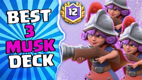 Best 3 Musketeer Deck For 12 Wins Grand Challenge Clash Royale Youtube