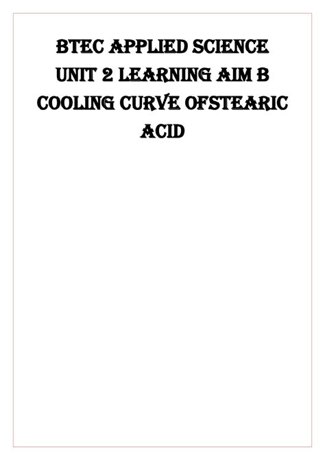 Btec Applied Science Unit Learning Aim B Cooling Curve Of Stearic