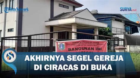 Detik Detik Segel Gereja Di Ciracas Jakarta Dibuka Youtube