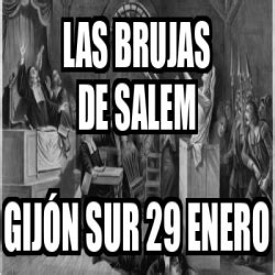 Meme Personalizado Las Brujas de Salem Gijón Sur 29 Enero 33306578