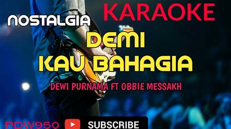 Demi Kau Bahagia Dewi Purnama Ft Obbie Messakh Karaoke Cover