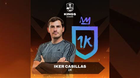 KINGS LEAGUE PRESENTACION DE IKER CASILLAS CON EL EQUIPO 1K YouTube