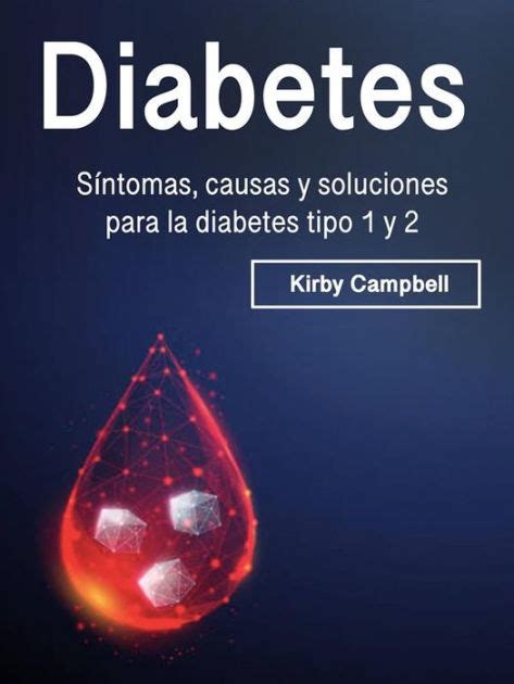 Diabetes Síntomas Causas Y Soluciones Para La Diabetes Tipo 1 Y 2 By