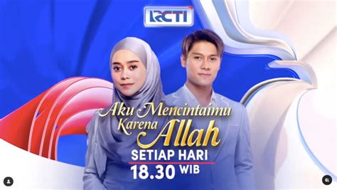 Sinopsis Aku Mencintaimu Karena Allah Episode 7 Mei 2024 Okezone