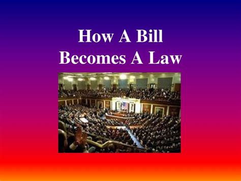 How A Bill Becomes A Law Ppt Download