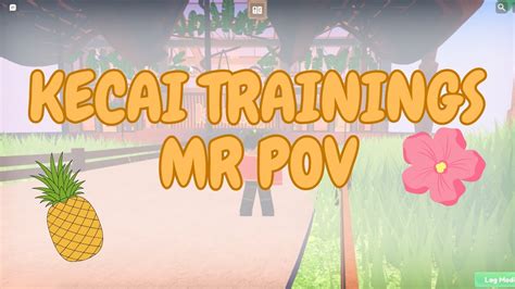 Kecai Trainings Mr Pov Youtube