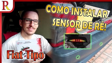 Como Instalar O Sensor De Estacionamento Fiat Tipo YouTube