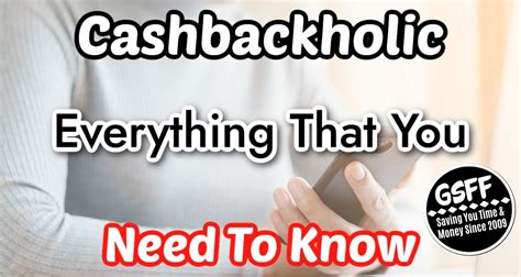 Cashbackholic Everything That You Need To Know Gsff