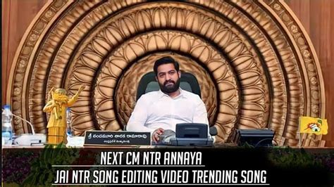 🔥 Next Cm Jr Ntr Jai Ntr Song Version Video Editing Tdp Video Editing 🔥