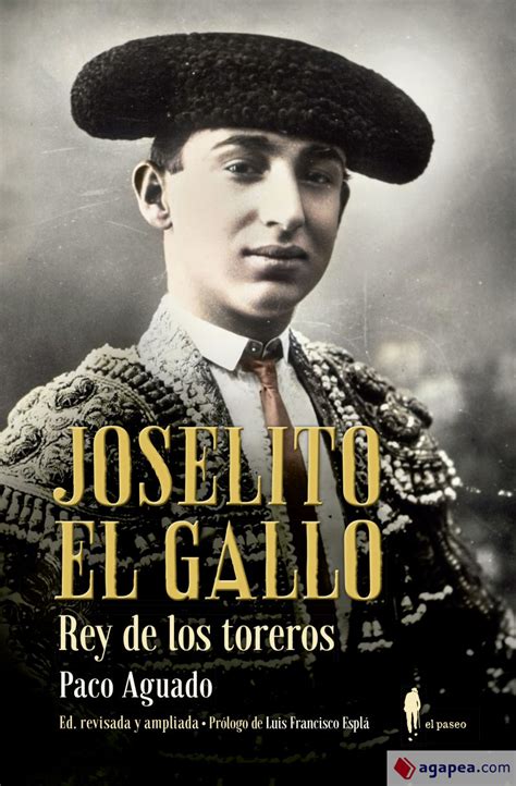 Joselito El Gallo Rey De Los Toreros Paco Aguado