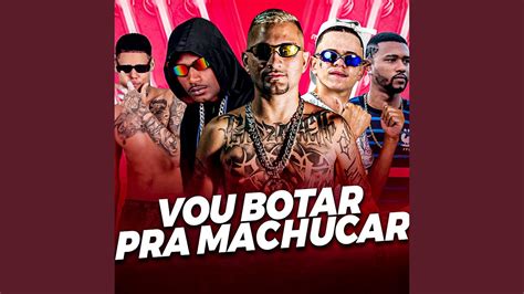 Vou Botar Pra Machucar Youtube