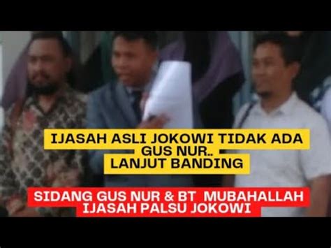 GUS NUR AJUKAN BANDING IJASAH ASLI JOKOWI TIDAK ADA DIPERSIDANGAN