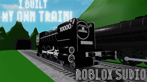 Building My Own Steam Train Roblox Studio YouTube