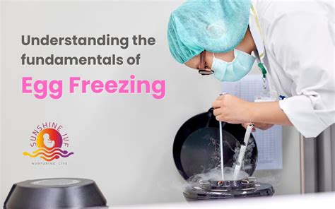 Understanding The Fundamentals Of Egg Freezing At Sunshine Ivf Centre