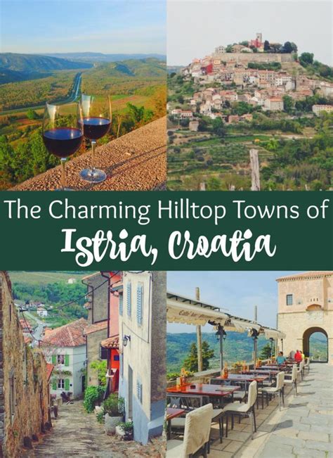 The Charming Hilltop Towns Of Green Istria Croatia Istria Croatia