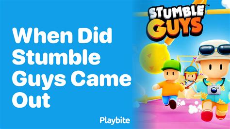 When Did Stumble Guys Come Out Your Go To Guide Playbite