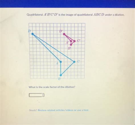 Quadrilateral ABCD Is The Image Of Quadrilateral ABCD Under A Dilation