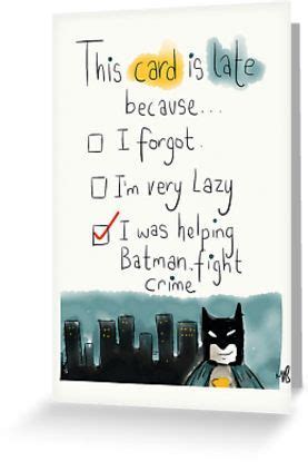 A Belated Card With The Perfect Excuse I Was Helping Batman Fight