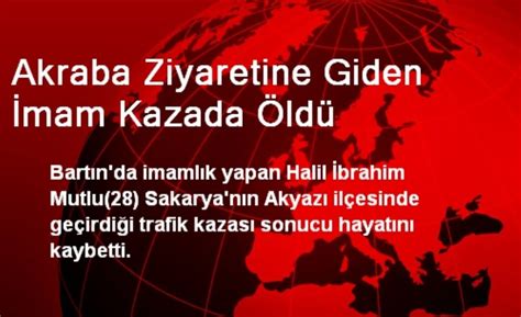 Akraba Ziyaretine Giden İmam Kazada Öldü Haberler