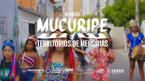 Webserie Mucuripe Territ Rios De Mem Rias Ep A Arte Que Habita Na