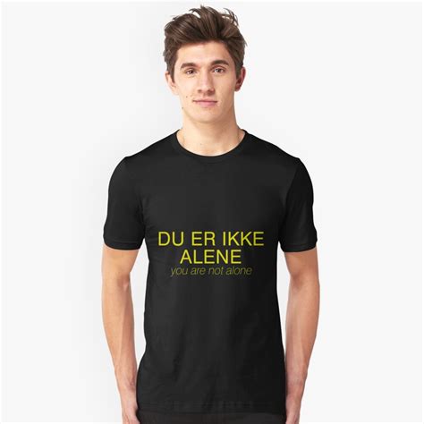 Du Er Ikke Alene T Shirt By Smileyna Redbubble