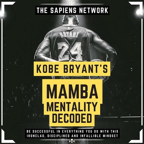 Kobe Bryants Mamba Mentality Decoded Be Successful In Everything You Do With This Ironclad